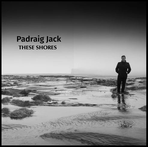 OUT NOW: Padraig Jack These Shores