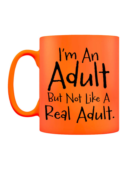 I'm An Adult But Not Like A Real Adult Orange Neon Mug